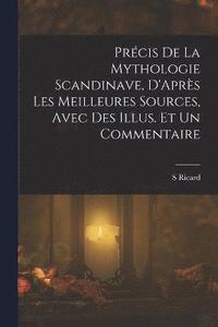 bokomslag Prcis De La Mythologie Scandinave, D'Aprs Les Meilleures Sources, Avec Des Illus. Et Un Commentaire