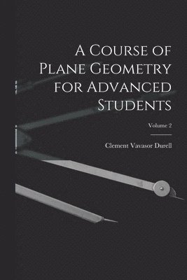 bokomslag Course of Plane Geometry for Advanced Students; Volume 2