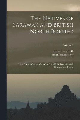 bokomslag The Natives of Sarawak and British North Borneo