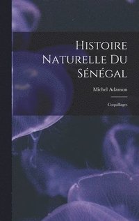 bokomslag Histoire Naturelle Du Sngal
