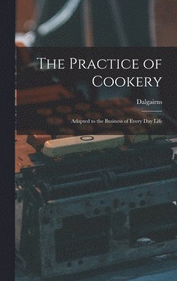 bokomslag Practice of Cookery