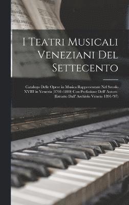 I Teatri Musicali Veneziani Del Settecento 1