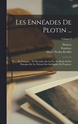 Plotinus, Marie Nicolas Bouillet, Porphyry - Les Ennéades De Plotin ..., Inbunden
