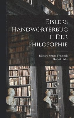 bokomslag Eislers Handwörterbuch Der Philosophie