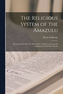 bokomslag The Religious System of the Amazulu