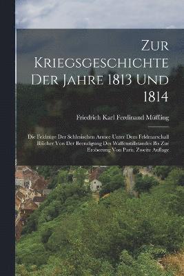 bokomslag Zur Kriegsgeschichte Der Jahre 1813 Und 1814