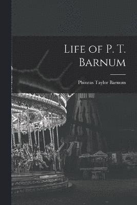 bokomslag Life of P. T. Barnum