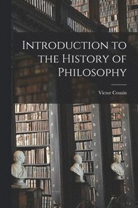 bokomslag Introduction to the History of Philosophy