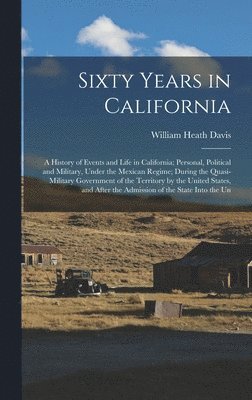 Sixty Years in California 1