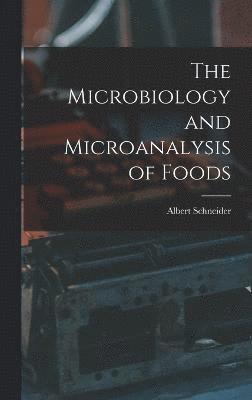 The Microbiology and Microanalysis of Foods 1