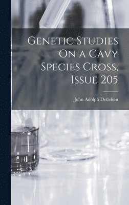 bokomslag Genetic Studies On a Cavy Species Cross, Issue 205