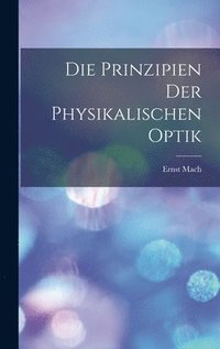bokomslag Die Prinzipien Der Physikalischen Optik