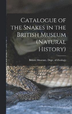 Catalogue of the Snakes in the British Museum (Natural History) 1