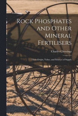 bokomslag Rock Phosphates and Other Mineral Fertilisers
