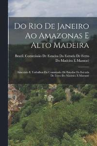 bokomslag Do Rio De Janeiro Ao Amazonas E Alto Madeira