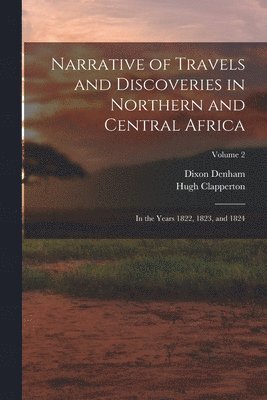 Narrative of Travels and Discoveries in Northern and Central Africa 1