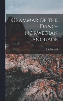 Grammar of the Dano-Norwegian Language 1