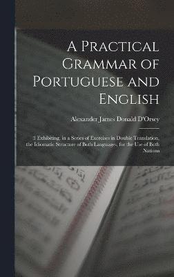 A Practical Grammar of Portuguese and English 1