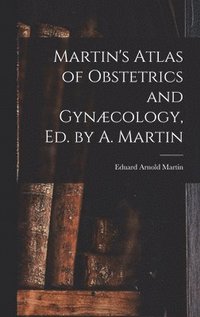 bokomslag Martin's Atlas of Obstetrics and Gyncology, Ed. by A. Martin
