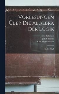 bokomslag Vorlesungen ber Die Algebra Der Logik