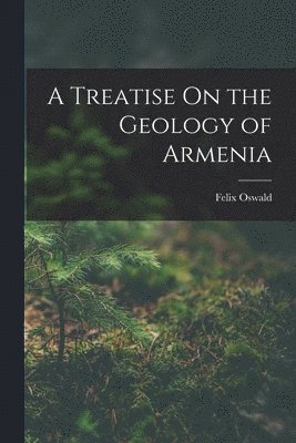 Treatise On the Geology of Armenia