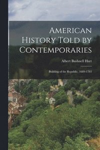 bokomslag American History Told by Contemporaries