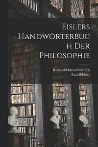 bokomslag Eislers Handwrterbuch Der Philosophie