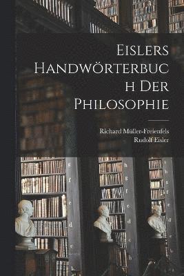 Eislers Handwrterbuch Der Philosophie 1