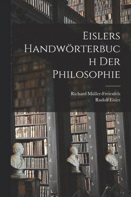 Eislers Handwörterbuch Der Philosophie