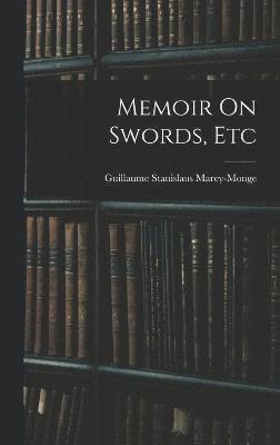 Memoir On Swords, Etc 1