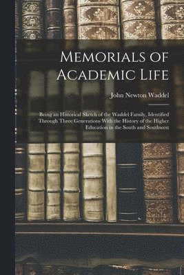 Memorials of Academic Life 1