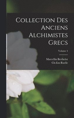 bokomslag Collection Des Anciens Alchimistes Grecs; Volume 4