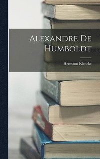 bokomslag Alexandre De Humboldt