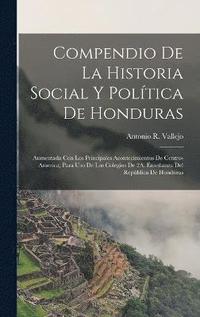bokomslag Compendio De La Historia Social Y Poltica De Honduras