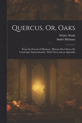 Quercus, Or, Oaks 1