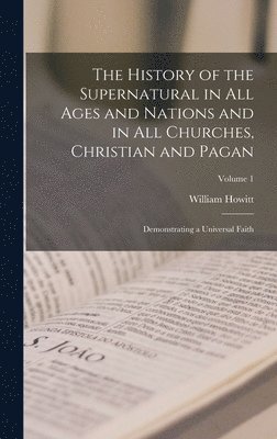 William Howitt - History of the Supernatural in All Ages and Nations and in All Churches, Christian and Pagan, Inbunden