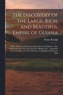 bokomslag Discovery of the Large, Rich, and Beautiful Empire of Guiana