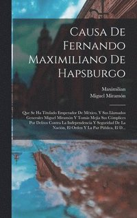 bokomslag Causa De Fernando Maximiliano De Hapsburgo