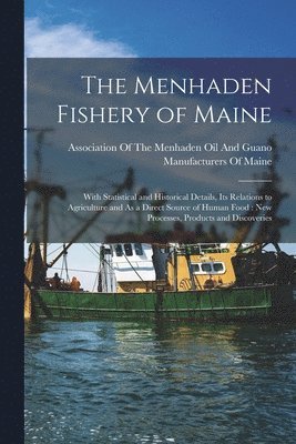 Association of the Menhaden Oil and G - Menhaden Fishery of Maine, Häftad