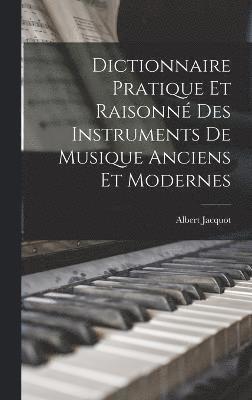 Dictionnaire Pratique Et Raisonn Des Instruments De Musique Anciens Et Modernes 1