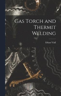 Gas Torch and Thermit Welding 1