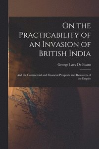 bokomslag On the Practicability of an Invasion of British India