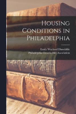 Housing Conditions in Philadelphia 1