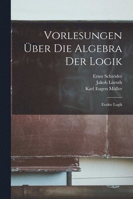 Vorlesungen ber Die Algebra Der Logik 1