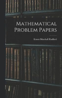 Mathematical Problem Papers 1