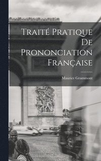 bokomslag Trait Pratique De Prononciation Franaise