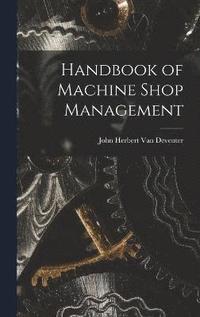 bokomslag Handbook of Machine Shop Management