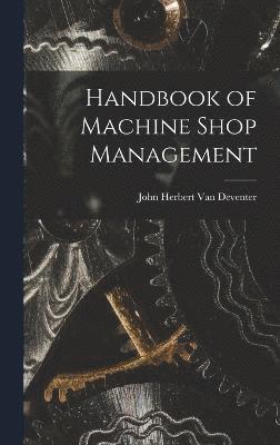 Handbook of Machine Shop Management 1