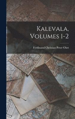 Kalevala, Volumes 1-2 1