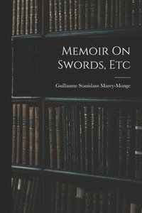 bokomslag Memoir On Swords, Etc